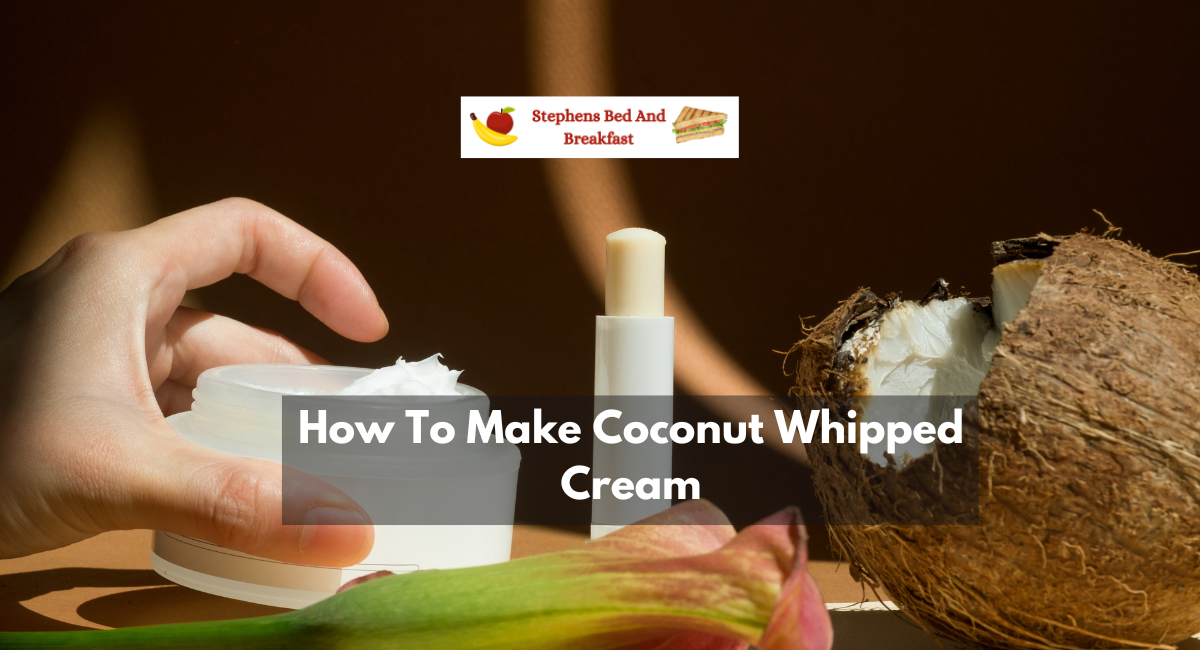 How To Make Coconut Whipped Cream