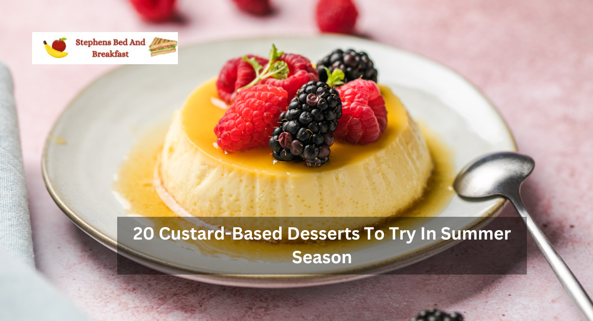 20 Custard-Based Desserts To Try In Summer Season
