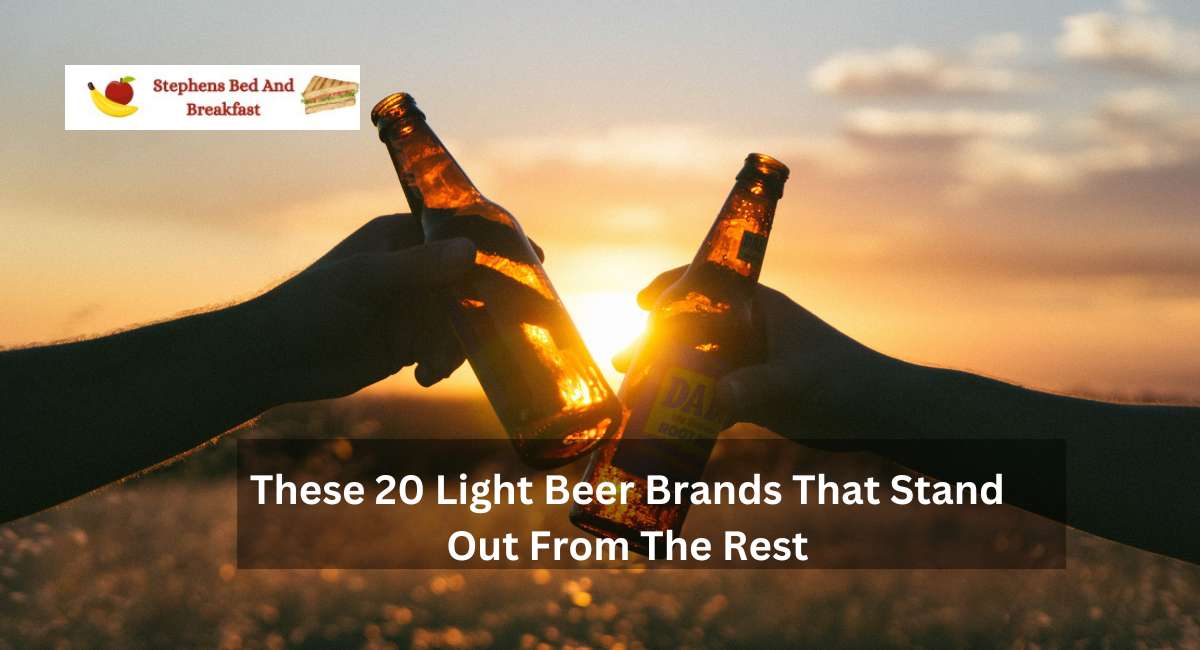 These 20 Light Beer Brands That Stand Out From The Rest