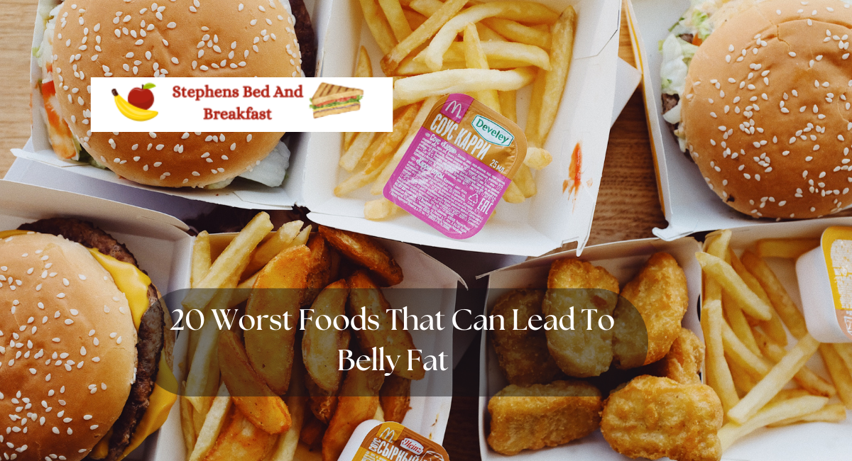20 Worst Foods That Can Lead To Belly Fat